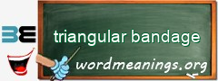 WordMeaning blackboard for triangular bandage